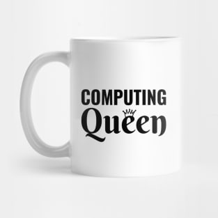 Computing Queen - Women in STEM  Programming Steminist - Women in Technology Mug